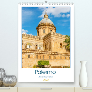 Palermo – Reiseziel auf Sizilien (Premium, hochwertiger DIN A2 Wandkalender 2023, Kunstdruck in Hochglanz) von Schwarze,  Nina