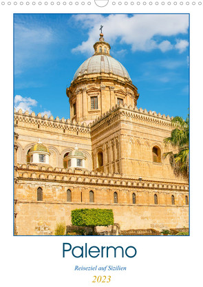 Palermo – Reiseziel auf Sizilien (Wandkalender 2023 DIN A3 hoch) von Schwarze,  Nina