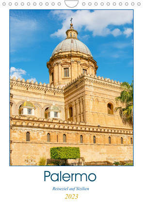 Palermo – Reiseziel auf Sizilien (Wandkalender 2023 DIN A4 hoch) von Schwarze,  Nina