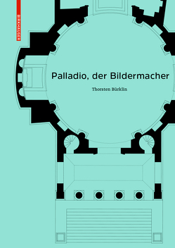 Palladio, der Bildermacher von Bürklin,  Thorsten