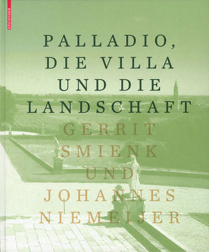 Palladio, die Villa und die Landschaft von Niemeijer,  Johannes, Smienk,  Gerrit