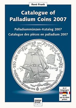 Palladiummünzen-Katalog 2007 von Frank,  René