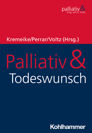 Palliativ & Todeswunsch von Boström,  Kathleen, Braun,  Esther, Dojan,  Thomas, Duttge,  Gunnar, Eisenmann,  Yvonne, Frerich,  Gerrit, Galushko,  Maren, Gather,  Jakov, Golla,  Heidrun, Kremeike,  Kerstin, Lindner,  Reinhard, Perrar,  Klaus Maria, Peschmann,  Jennifer, Rodin,  Gary, Romotzky,  Vanessa, Schäfer,  Daniel, Shapiro,  Gilla, Strupp,  Julia, Vollmann,  Jochen, Voltz,  Raymond, Westermair,  Anna Lisa