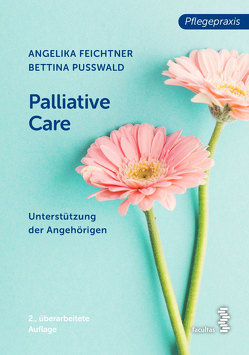 Angehörige in der Palliative Care von Feichtner,  Angelika, Pußwald,  Bettina