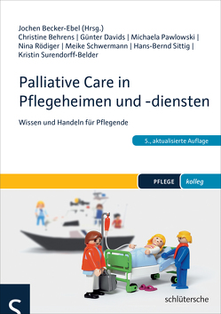 Palliative Care in Pflegeheimen und -diensten von Becker-Ebel,  Jochen