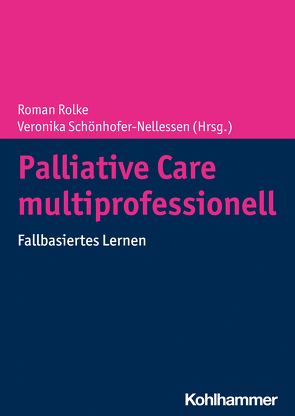 Palliative Care multiprofessionell von Rolke,  Roman, Schönhofer-Nellessen,  Veronika