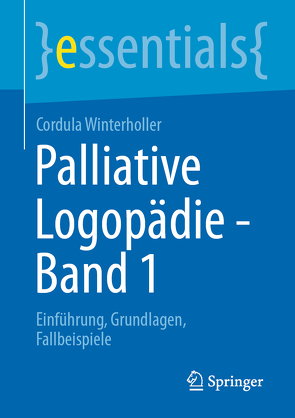 Palliative Logopädie – Band 1 von Winterholler,  Cordula