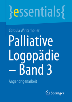 Palliative Logopädie – Band 3 von Winterholler,  Cordula