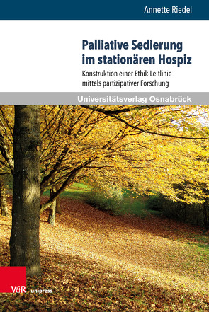 Palliative Sedierung im stationären Hospiz von Riedel,  Annette