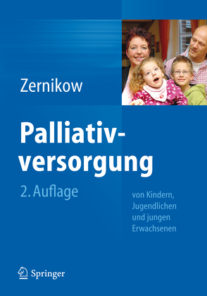 Palliativversorgung von Kindern, Jugendlichen und jungen Erwachsenen von Zernikow,  Boris