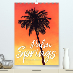 Palm Springs – Immer der Sonne nach. (Premium, hochwertiger DIN A2 Wandkalender 2023, Kunstdruck in Hochglanz) von SF