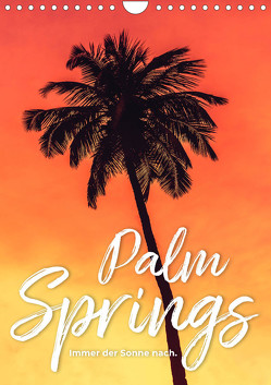 Palm Springs – Immer der Sonne nach. (Wandkalender 2024 DIN A4 hoch), CALVENDO Monatskalender von Monkey,  Happy
