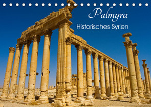 Palmyra – Historisches Syrien (Tischkalender 2023 DIN A5 quer) von Paszkowsky,  Ingo
