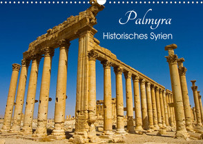 Palmyra – Historisches Syrien (Wandkalender 2023 DIN A3 quer) von Paszkowsky,  Ingo