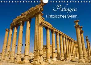 Palmyra – Historisches Syrien (Wandkalender 2023 DIN A4 quer) von Paszkowsky,  Ingo