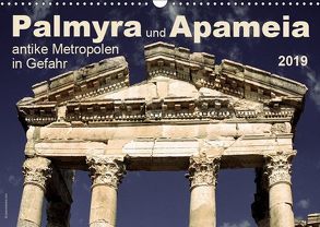 Palmyra und Apameia – Antike Metropolen in Gefahr 2019 (Wandkalender 2019 DIN A3 quer) von www.josemessana.com