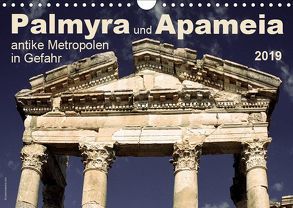 Palmyra und Apameia – Antike Metropolen in Gefahr 2019 (Wandkalender 2019 DIN A4 quer) von www.josemessana.com