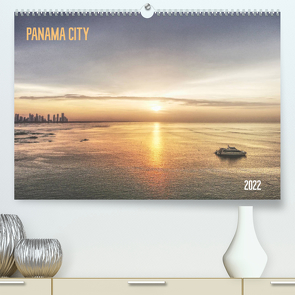 Panama City (Premium, hochwertiger DIN A2 Wandkalender 2022, Kunstdruck in Hochglanz) von ruush,  edition