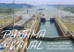 PANAMA-KANAL: Drahtseilakt-Bilder (Tischkalender 2023 DIN A5 quer) von Rodewald CreativK.de,  Hans