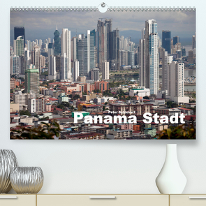 Panama Stadt (Premium, hochwertiger DIN A2 Wandkalender 2021, Kunstdruck in Hochglanz) von Schickert,  Peter