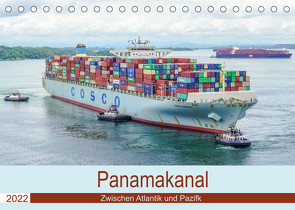 Panamakanal – Zwischen Atlantik und Pazifik (Tischkalender 2022 DIN A5 quer) von Nawrocki,  Markus