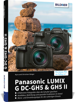 Panasonic Lumix G DC-GH5 & GH5 II von Sänger,  Christian, Sänger,  Kyra