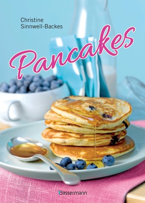 Pancakes & Pancake-Art (mit Links zu Filmanleitungen) von Sinnwell-Backes,  Christine