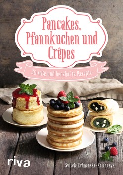 Pancakes, Pfannkuchen und Crêpes von Erdmanska-Kolanczyk,  Sylwia