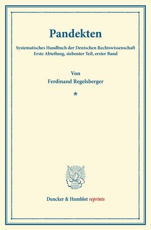 Pandekten. von Binding,  Karl, Regelsberger,  Ferdinand