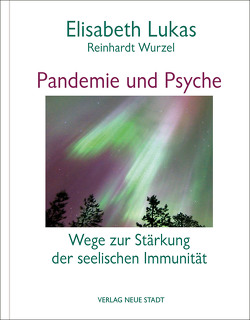 Pandemie und Psyche von Lukas,  Elisabeth, Wurzel,  Reinhardt