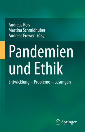 Pandemien und Ethik von Frewer,  Andreas, Reiß,  Andreas, Schmidhuber,  Martina