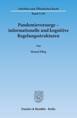 Pandemievorsorge – informationelle und kognitive Regelungsstrukturen. von Pflug,  Manuel
