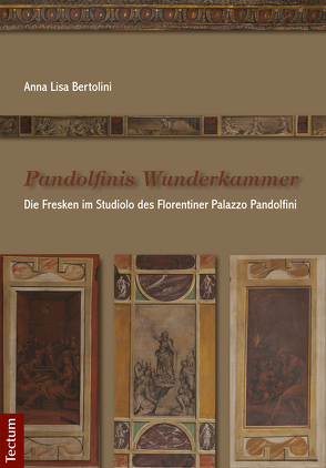Pandolfinis Wunderkammer von Bertolini,  Anna Lisa