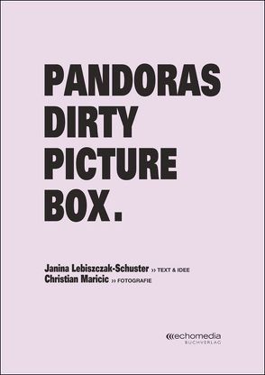 Pandoras Dirty Picture Box. von Lebiszczak-Schuster,  Janina, Maricic,  Christian