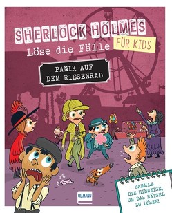Panik auf dem Riesenrad – Sherlock Holmes für Kids – Löse die Fälle von Lebrun,  Sandra, Méhée,  Loïc, Neudert,  Anja