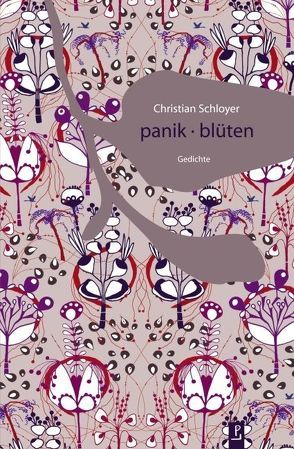 panik – blüten von Schloyer,  Christian