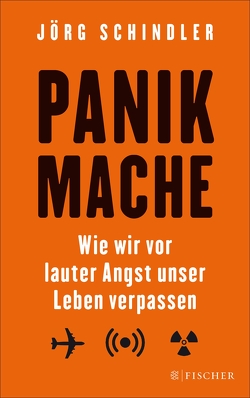 Panikmache von Schindler,  Jörg