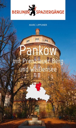Pankow mit Prenzlauer Berg und Weißensee von Lippuner,  Marc