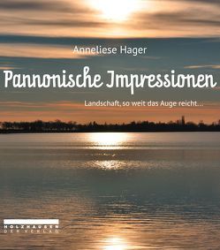 Pannonische Impressionen von Hager,  Anneliese
