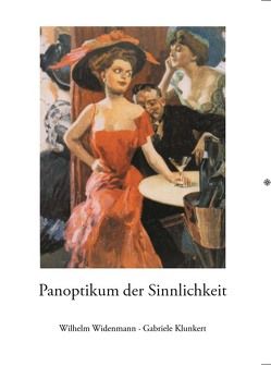 Panoptikum der Sinnlichkeit von Klunkert,  Gabriele, Widenmann,  Wilhelm