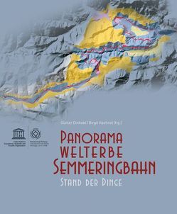 Panorama Welterbe Semmeringbahn von Dinhobl,  Günter, Haehnel,  Birgit