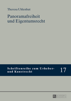 Panoramafreiheit und Eigentumsrecht von Uhlenhut,  Theresa