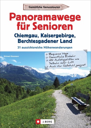 Panoramawege für Senioren Chiemgau, Kaisergebirge und Berchtesgadener Land von Kleemann,  Michael