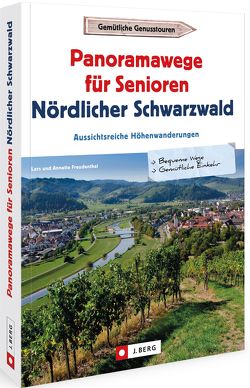 Panoramawege für Senioren Nördlicher Schwarzwald von Freudenthal,  Lars und Annette