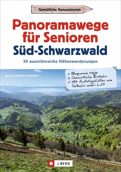 Panoramawege für Senioren Südschwarzwald von Freudenthal,  Lars und Annette