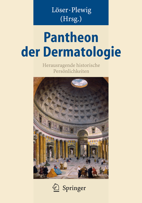 Pantheon der Dermatologie von Löser,  Christoph, Plewig,  Gerd