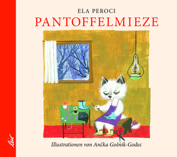 Pantoffelmieze von Gošnik-Godec,  Ančka, Peroci,  Ela