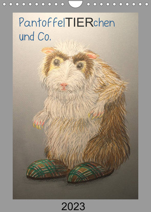 PantoffelTIERchen und Co. (Wandkalender 2023 DIN A4 hoch) von Knoff,  Inga