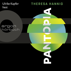 Pantopia von Hannig,  Theresa, Kapfer,  Ulrike