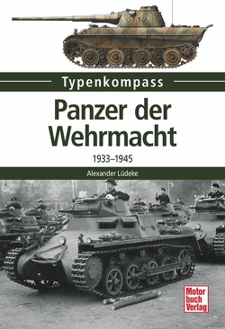 Panzer der Wehrmacht von Lüdeke,  Alexander